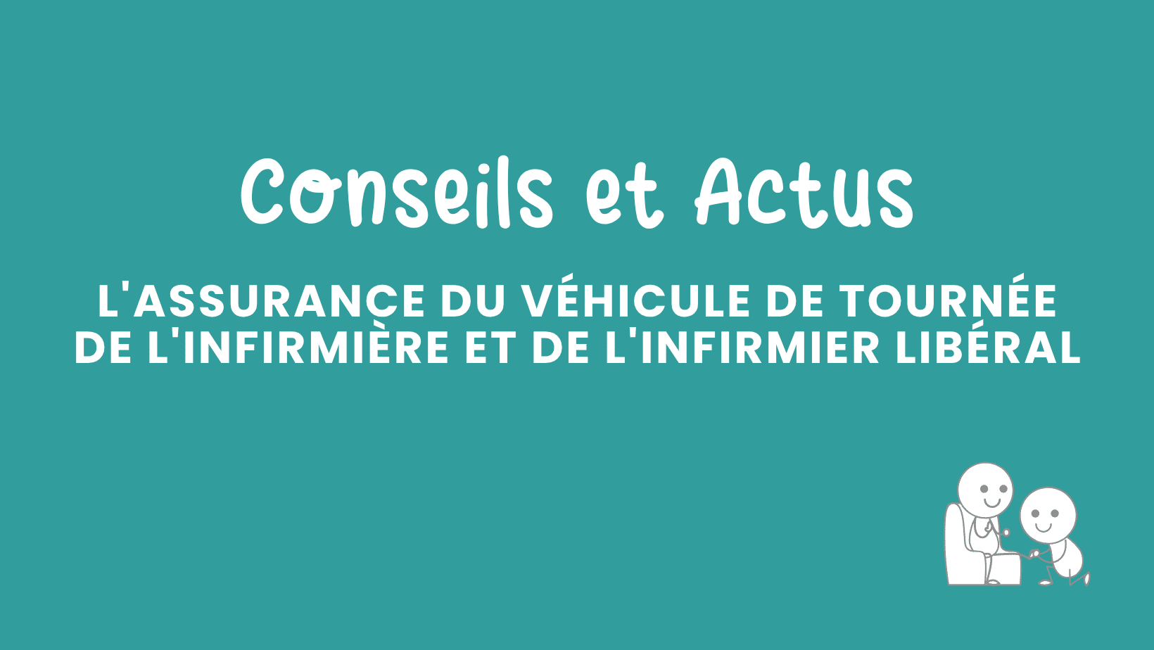 l'assurance du véhicule de tournée de l'infirmière et de l'infirmier libéral