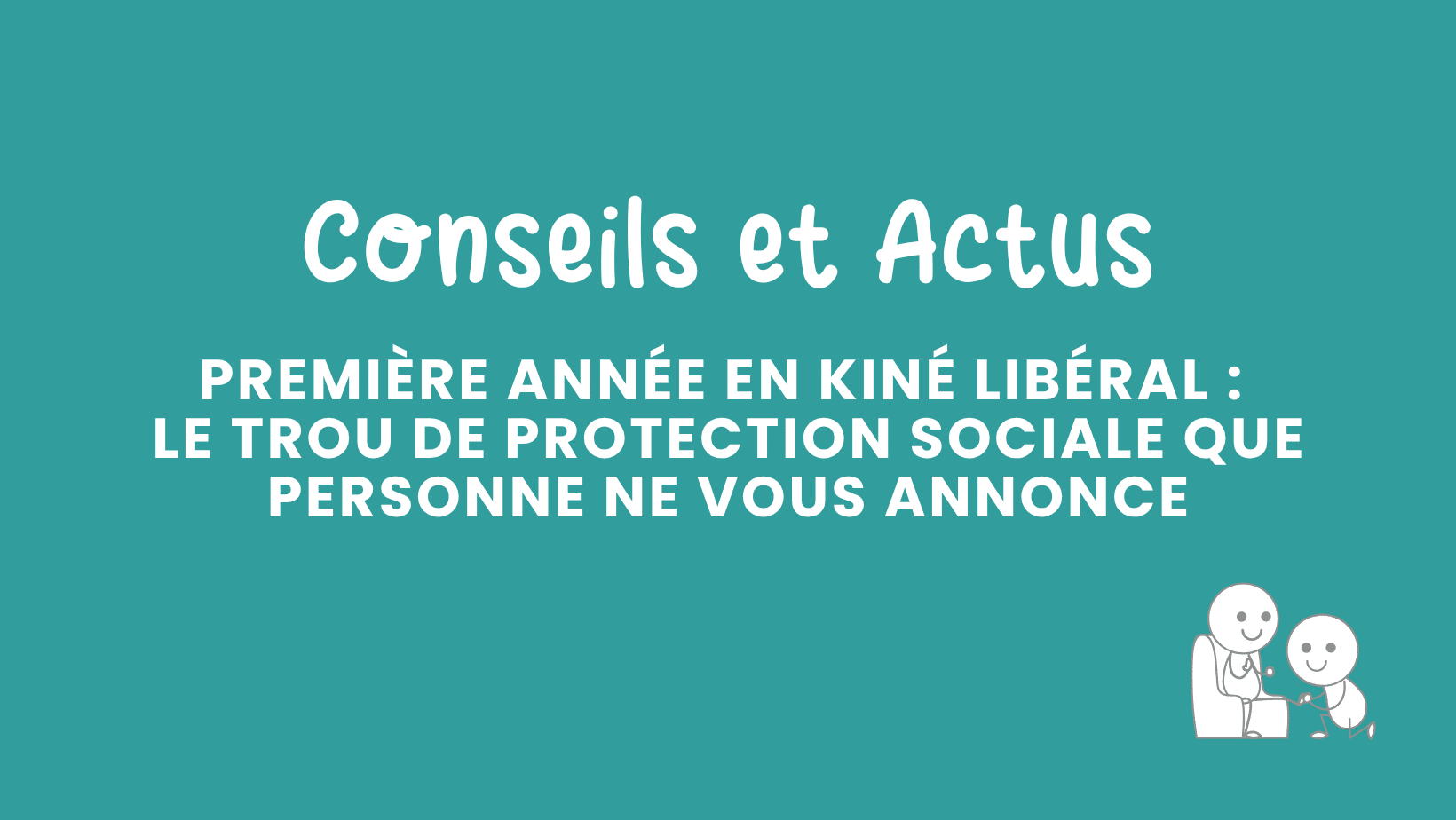 première année en kiné libéral le trou de protection sociale que personne ne vous annonce